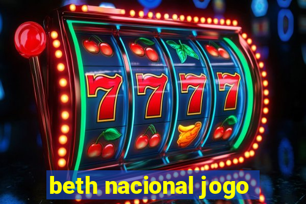 beth nacional jogo