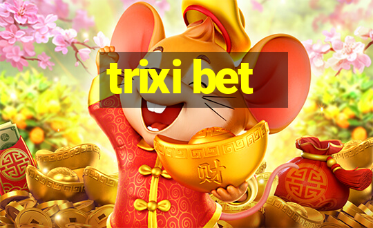 trixi bet