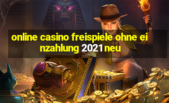 online casino freispiele ohne einzahlung 2021 neu