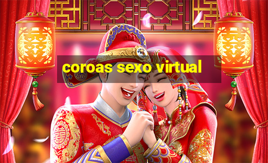 coroas sexo virtual