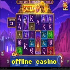 offline casino games win real cash