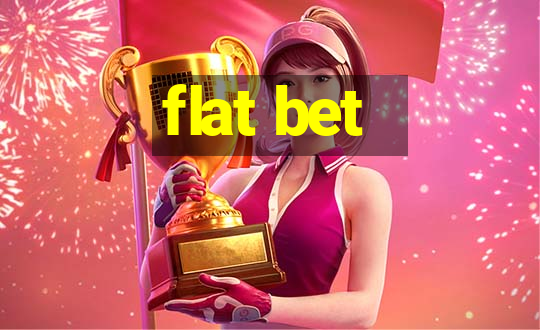 flat bet