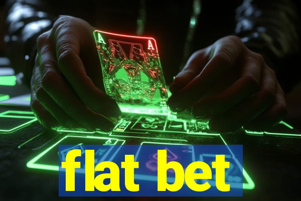 flat bet