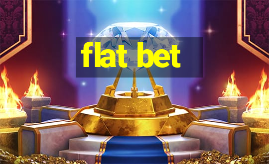 flat bet