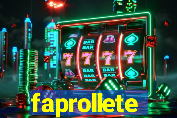 faprollete