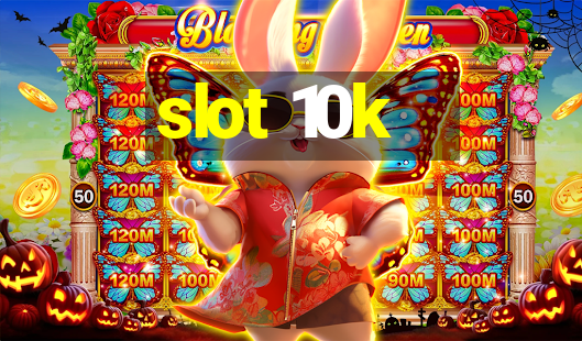 slot 10k