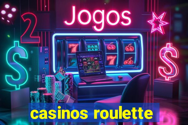 casinos roulette