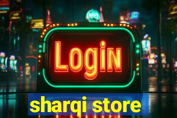 sharqi store