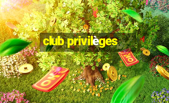 club privilèges