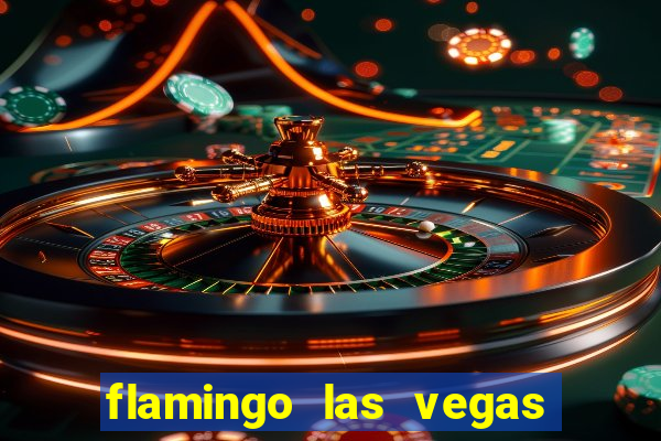 flamingo las vegas hotel & casino las vegas