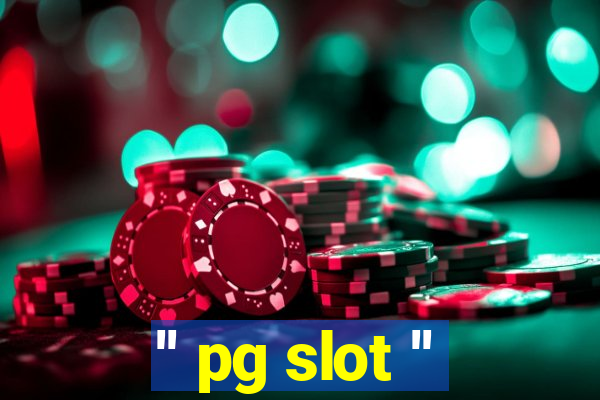 '' pg slot ''