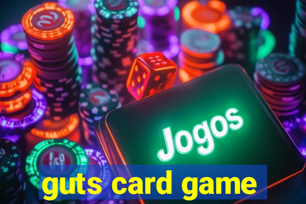 guts card game