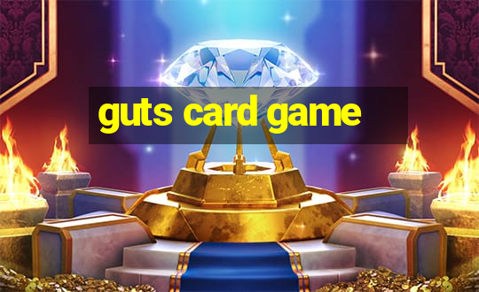 guts card game