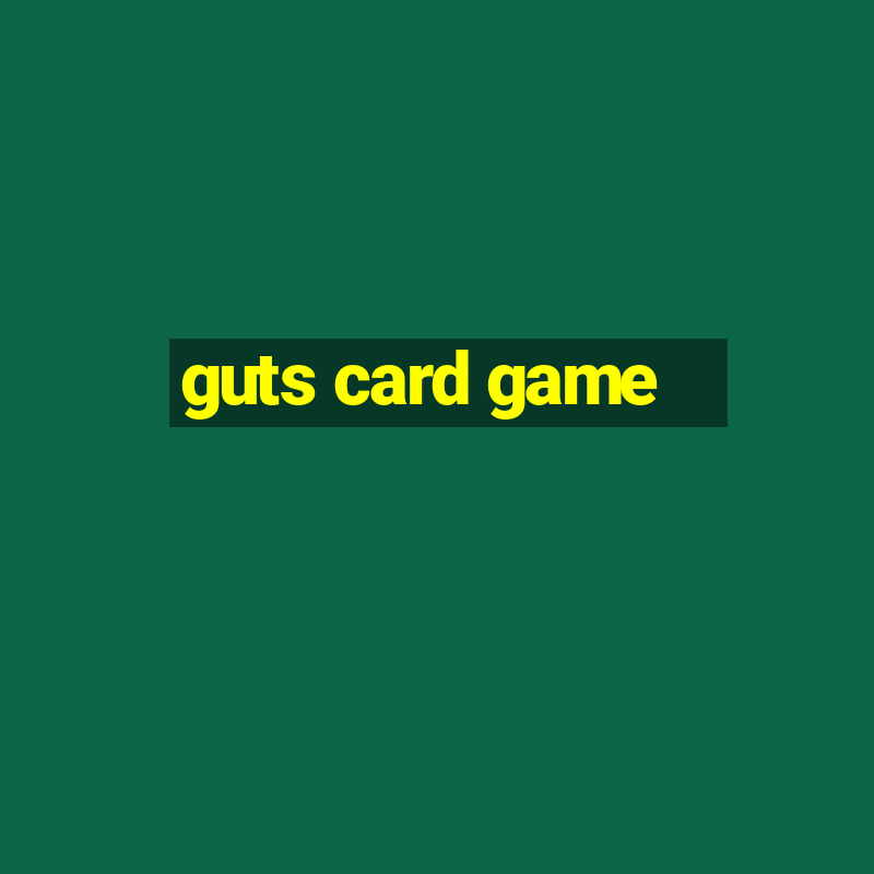 guts card game