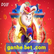 ganhe bet .com