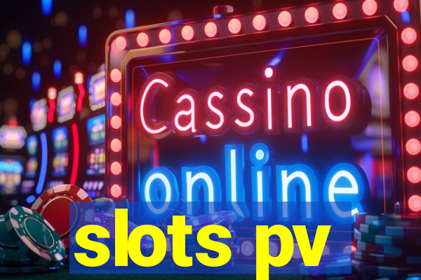 slots pv