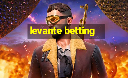 levante betting