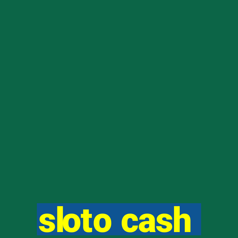 sloto cash