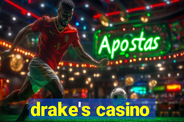 drake's casino