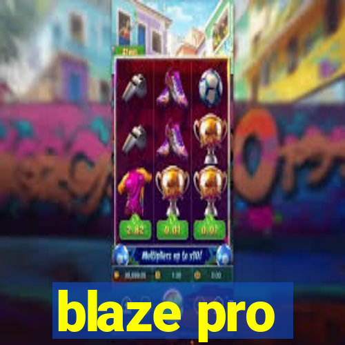 blaze pro