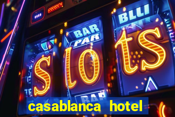 casablanca hotel and casino