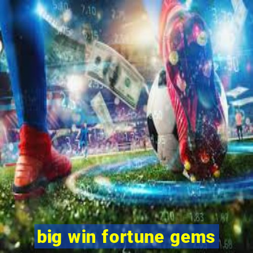 big win fortune gems