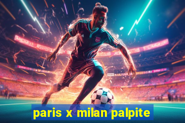 paris x milan palpite