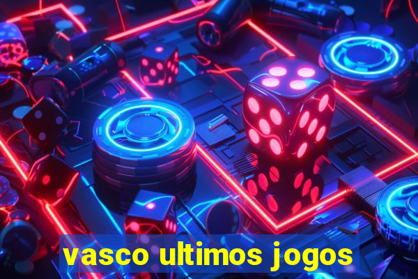 vasco ultimos jogos