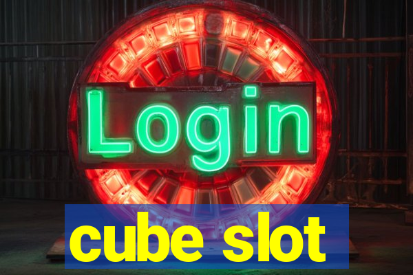 cube slot