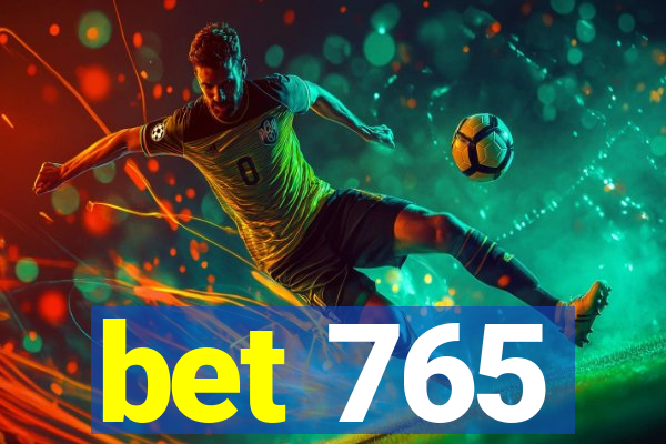 bet 765