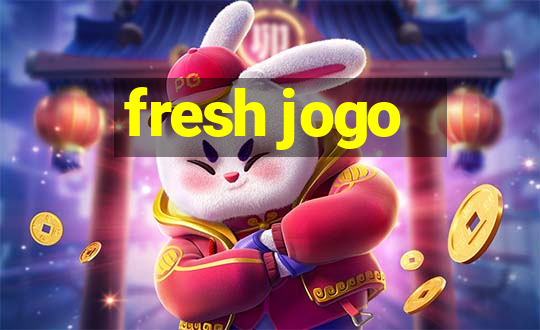 fresh jogo