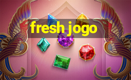 fresh jogo