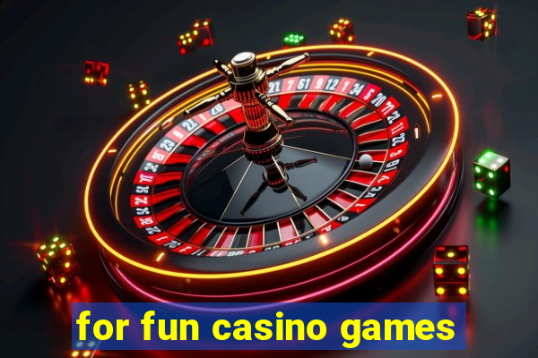 for fun casino games