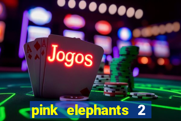 pink elephants 2 slot free play