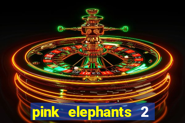 pink elephants 2 slot free play