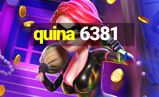 quina 6381