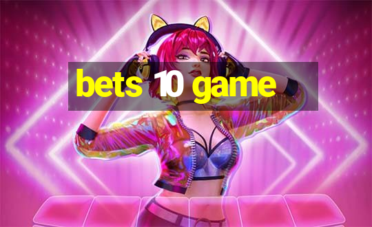 bets 10 game