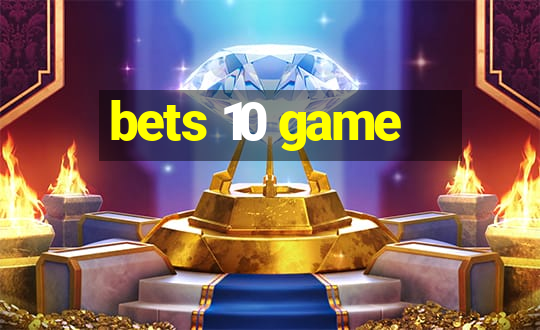 bets 10 game