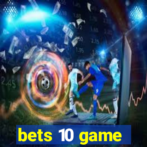 bets 10 game