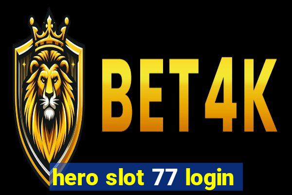 hero slot 77 login