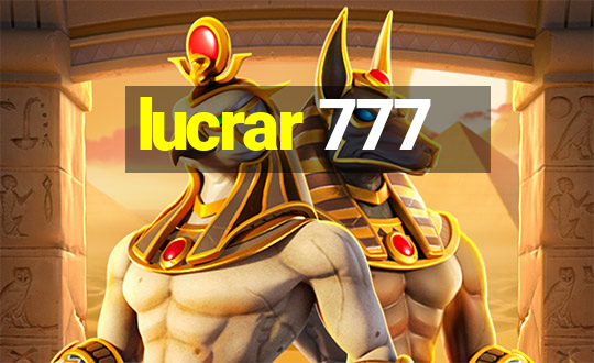 lucrar 777