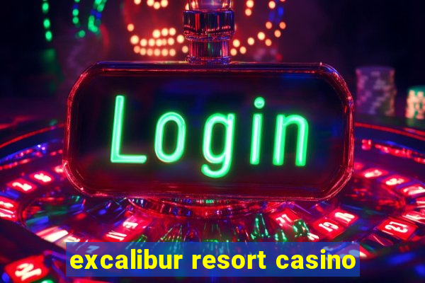 excalibur resort casino