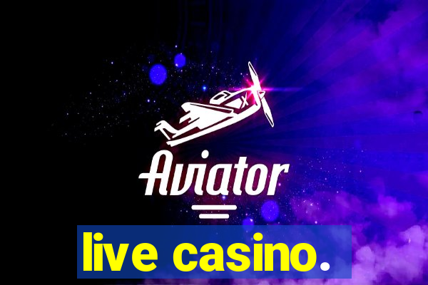 live casino.