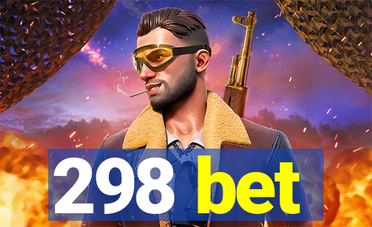 298 bet