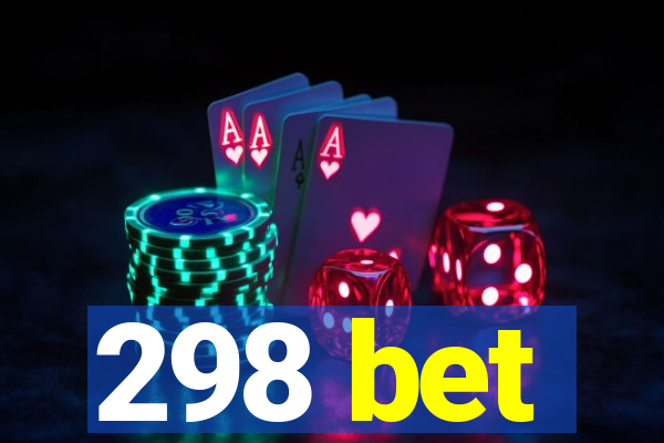 298 bet