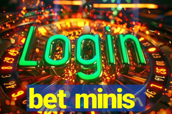 bet minis