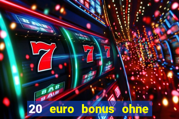 20 euro bonus ohne einzahlung casinos 2024