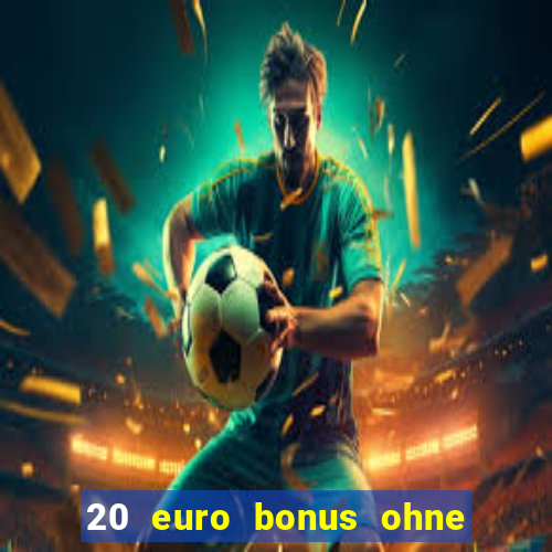 20 euro bonus ohne einzahlung casinos 2024