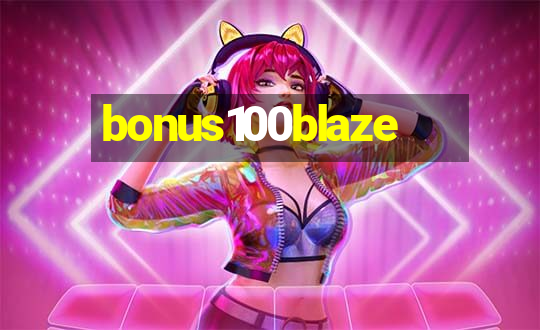 bonus100blaze