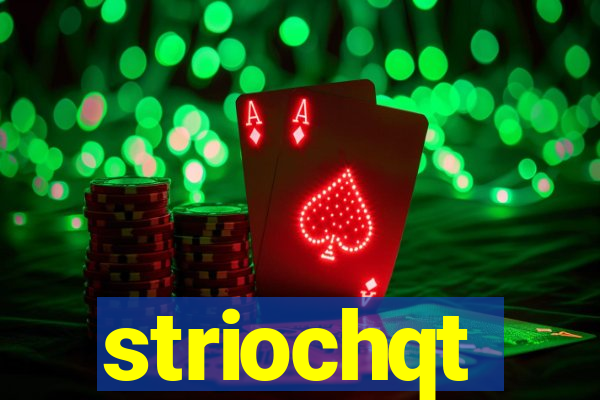 striochqt